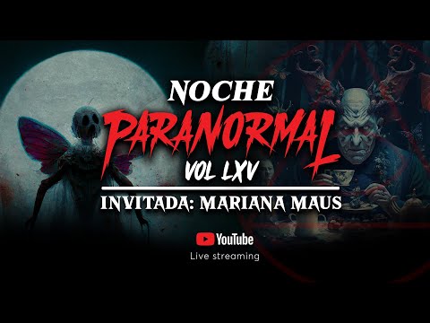 🔴 EN VIVO: EL HORROR DE LAS HADAS - #NOCHEPARANORMAL LXV - Invitada: Mariana Maus 🔴