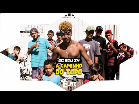 MC EDU ZK -  A CAMINHO DO TOPO (ELITE FILMS)