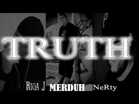 Merduh The Innocynce - Truth (Ft. Riga J & Nerty) PROD.Chef P