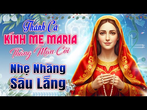 Dâng Mẹ Maria 🌸 Giai Điệu Cầu Nguyện & Bình An | Thánh Ca Tháng Mân Côi 2025