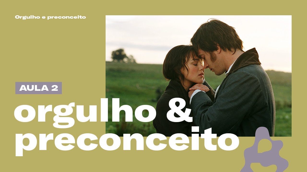 Não é só MAIS UMA história de amor | Orgulho e preconceito, de Jane Austen (Parte 02)