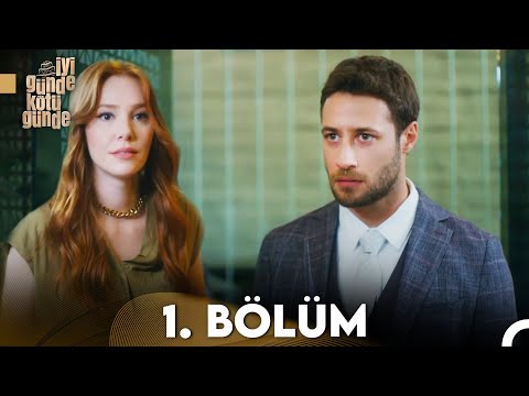 İyi Günde Kötü Günde 1. Bölüm  (FULL HD)