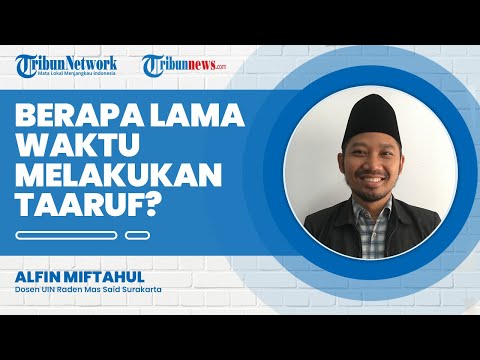 Taaruf Merupakan Proses Perkenalan dengan Tujuan Mendapatkan Jodoh, Berapa Lama Batas Waktunya?