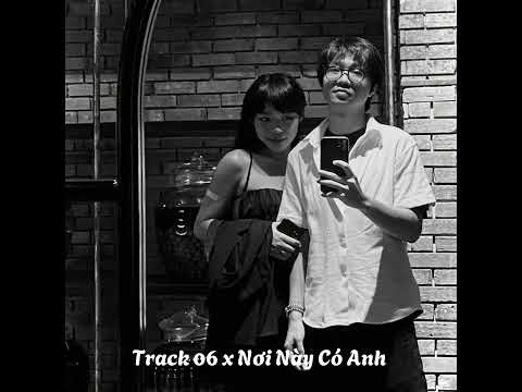 Track 06 x Nơi Này Có Anh | KN remix