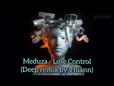 Meduza Feat. Becky Hill, Goodboys - Lose Control (Deep remix by Thiann)