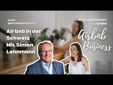 Die Zukunft der Kurzzeitvermietung in der Schweiz - mit Simon Lehmann | Host Your Life Podcast