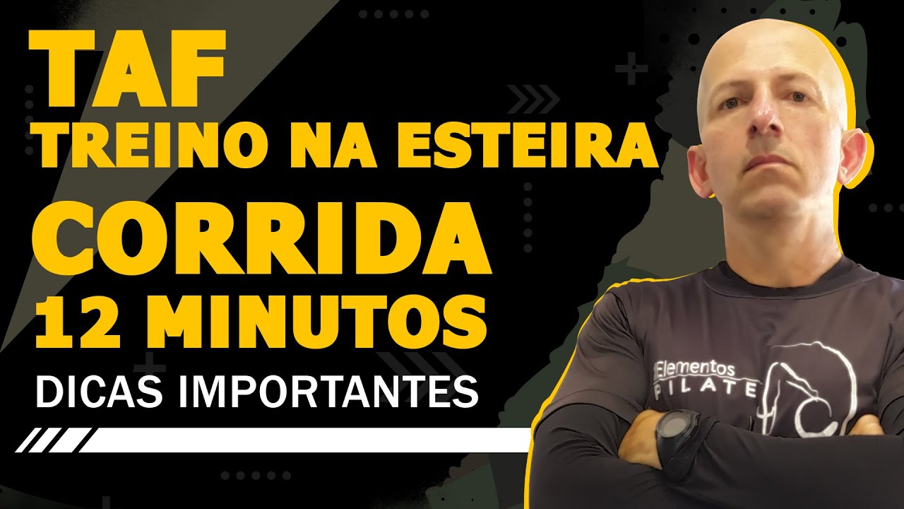 TAF - TREINO NA ESTEIRA - CORRIDA 12 MINUTOS - DICAS IMPORTANTES