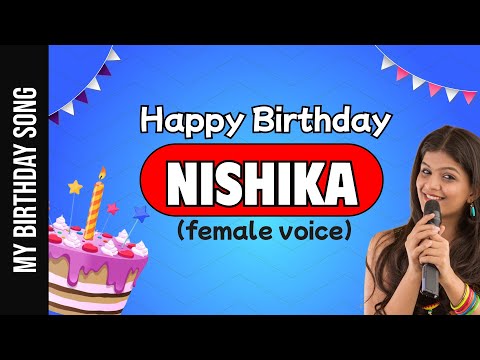Happy Birthday Nishika - Happy Birthday Song For Nishika - Female Voice