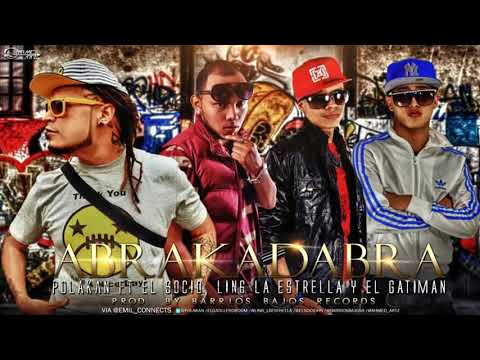 El Socio Ft. Polakan, Lin6, El Gatillero - Abrakadabra
