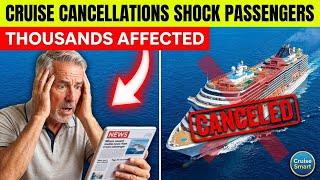 Breaking Cruise Alert: Thousands of Trips Canceled With Little Warning