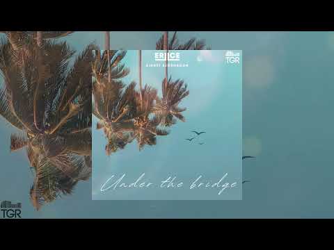 ERIICE, Sindri Björnsson - Under The Bridge [Official Audio]