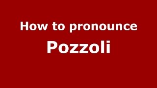 How to pronounce Pozzoli