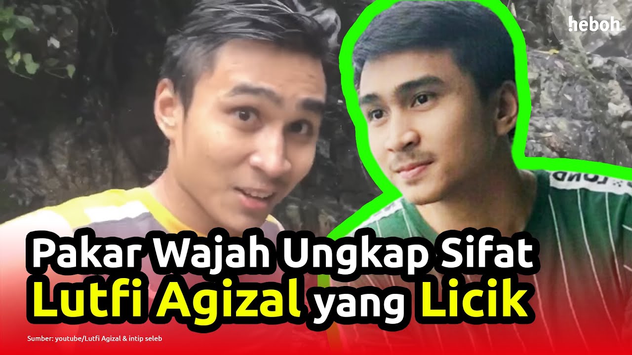 Kirdi, Seorang Ahli Pakar Ekspresi Ungkap SIfat Lutfi Agizal yang Licik!