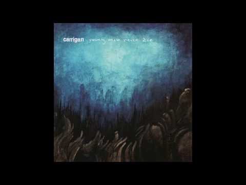 Carrigan - We Give No Quarter - Young Men Never Die