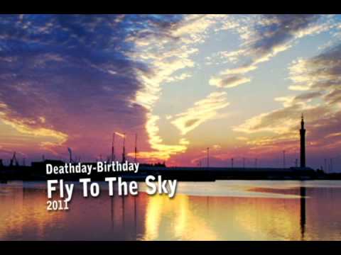 Deathday-Birthday - Fly To The Sky
