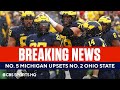 BREAKING: No. 5 Michigan Upsets No. 2 Ohio State | FULL Game Recap | CBS Sports HQ