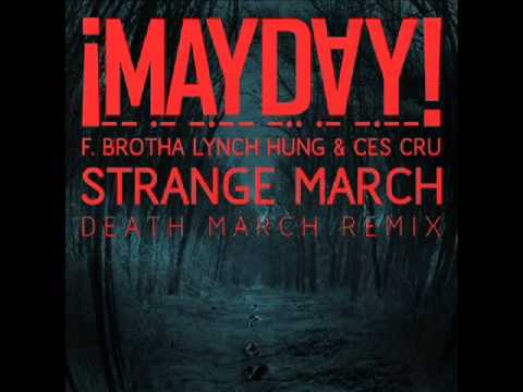 ¡MAYDAY! - Strange March (Death March Rmx) (Feat. Brotha Lynch Hung & Ces Cru)