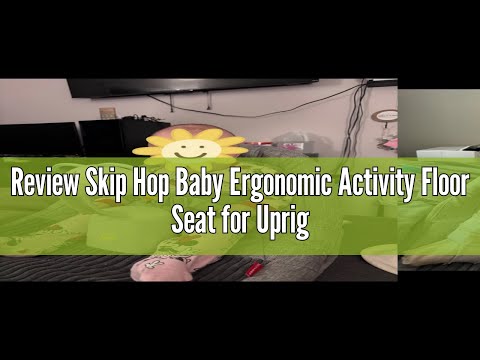 Review Skip Hop Baby Ergonomic Activity Floor Seat for Upright Sitting Lightweight and Travel-Friend