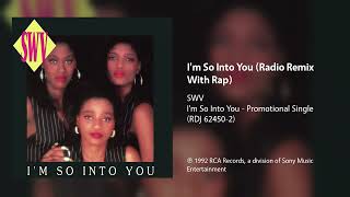 SWV - I'm So Into You (Radio Remix With Rap)