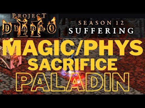 PD2 S12 Hybrid Magic/Phys Sacrifice Paladin! (T3 Capable, 5-6 Min mapper!)