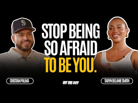 Taryn Delanie Smith on Letting Go of Fear and Becoming Unapologetically You | OFF THE CUFF