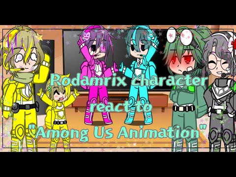 Among us Rodamrix characters react to "Among Us Animation" Part 1/?~GC•Original?•
