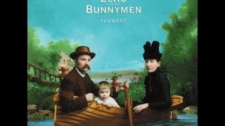 Echo &amp; The Bunnymen - Flowers (Full album)