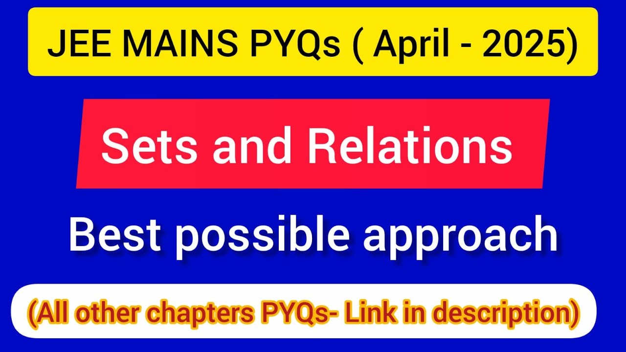 JEE Mains ( APRIL-2025 PYQs ) : SETS AND RELATIONS