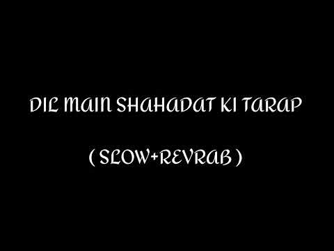 Dil Mein Shahadat Ki Tarap (Slow+Revrab) - Motivational Nasheed...🗡️🖤💯