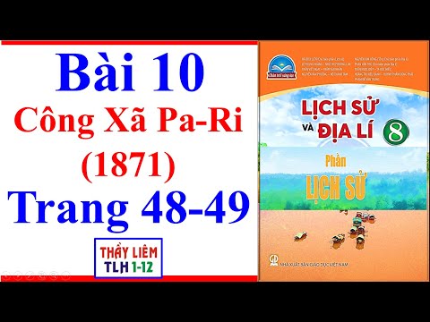 Lịch Sử Lớp 8 Bài 10 | Công Xã Pa-Ri 1871 | Trang 48 – 49 | Chân Trời Sáng Tạo