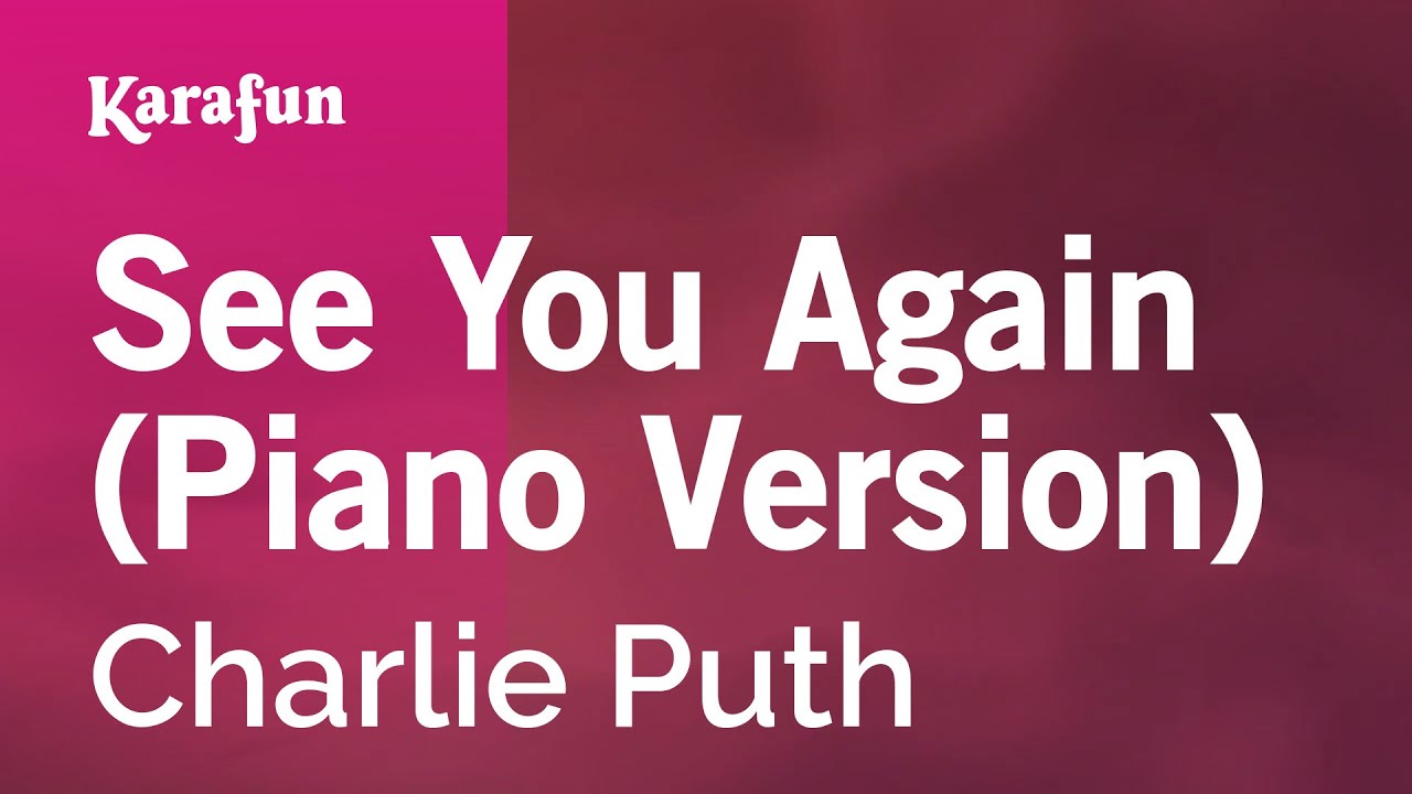 Download Mp3 Charlie Puth See You Again Piano Version Charlie Puth See You Again Piano Version Download Mp3 Charlie Puth See You Again Piano Version