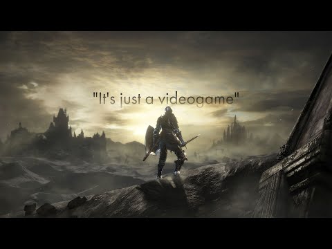 "It's just a videogame" Dark Souls 3 Tribute
