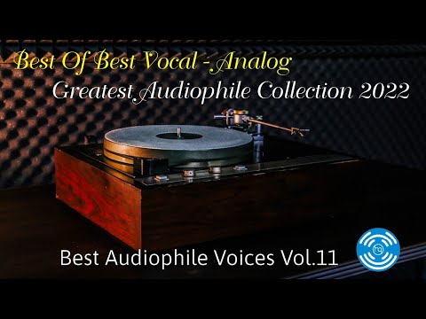 Best Audiophile Voices Vol.11-Best Of Best Vocal-Analog-Greatest Audiophile Collection 2022