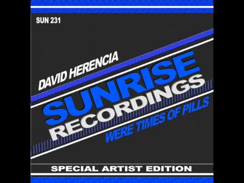 David Herencia - Were Times Of Pills (Original Mix)