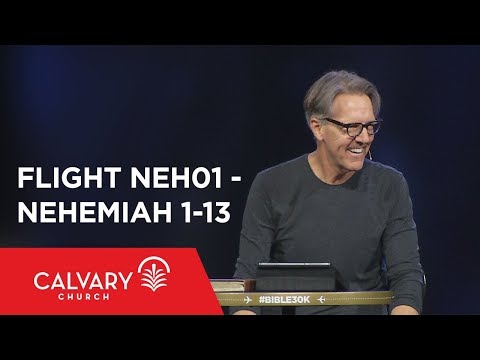 Nehemiah 1-13 - The Bible from 30,000 Feet  - Skip Heitzig - Flight NEH01