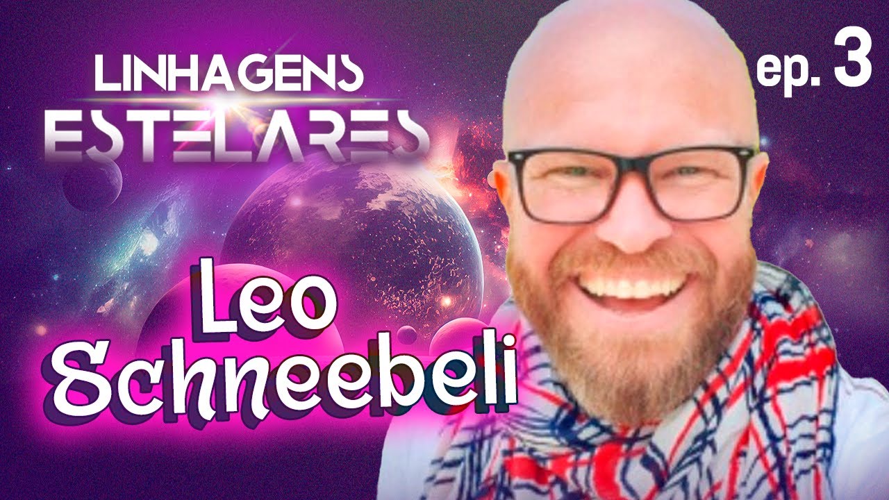 Linhagens Estelares com Leo Schneebeli
