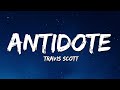 Travis Scott Antidote Lyrics
