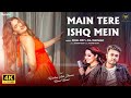 Main Tere Ishq Mein Payal Dev Raj Barman Karishma S Kamal K New Hindi Song 2024