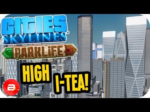 Cities Skylines Parklife - High-Density I-TEA Expansion! #11 Cities Skylines Parklife DLC