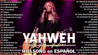 Yahweh Se Manifestará 🙏 Hillsong en Español Sus Mejores Canciones 2023 🙏