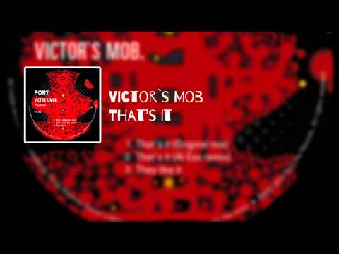 Victor's Mob - That's It (Original Mix)