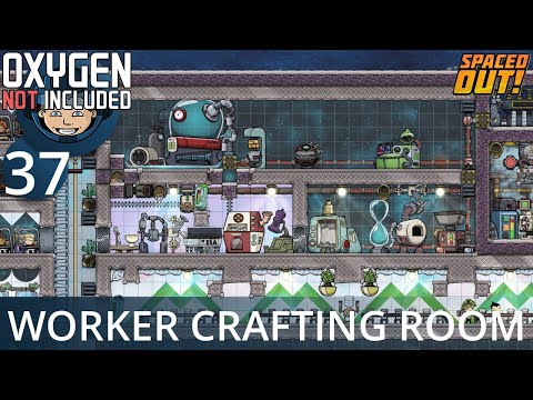 WORKER CRAFTING ROOM - Ep. #37 - Oxygen Not Included (Ultimate Base 4.0)