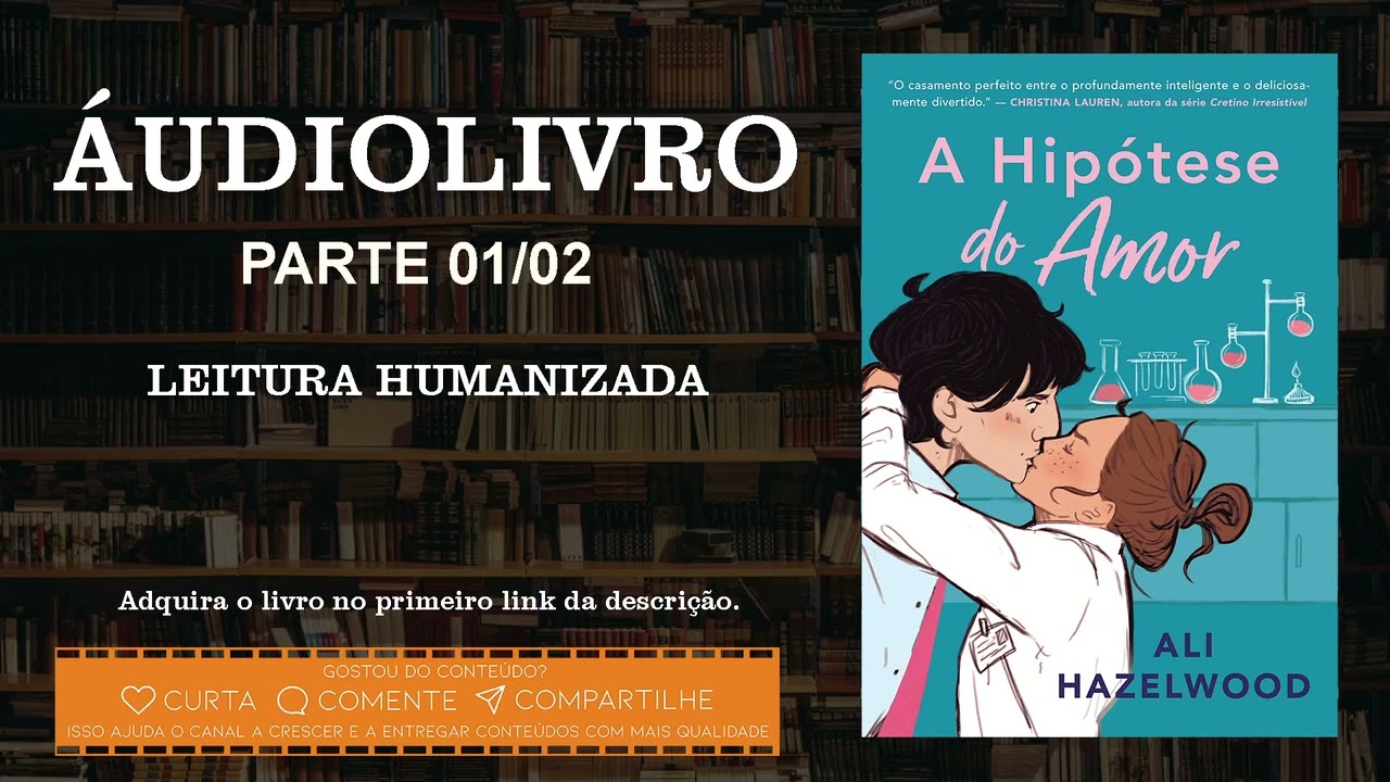 A hipótese do amor - Ali Hazelwood Parte 1 audiobook (Sucesso do TikTok)