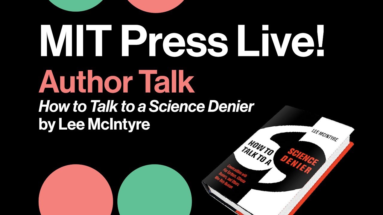 Author Talk: How to Talk to a Science Denier with Lee McIntyre