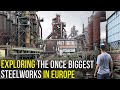 Exploring the once largest steelworks in Europe | ABANDONED