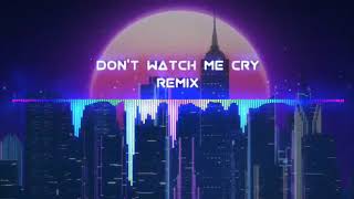 Download lagu DJ Don't Watch me cry Remix selow Full Bass (DJ Tik Tok Viral) mp3 Download lagu DJ Don't Watch me cry Remix selow Full Bass (DJ Tik Tok Viral) mp3