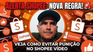 ​ALERTA SHOPEE: Nova Regra de Relevância pode BANIR sua conta! MUDOU TUDO: Como não ser penalizado