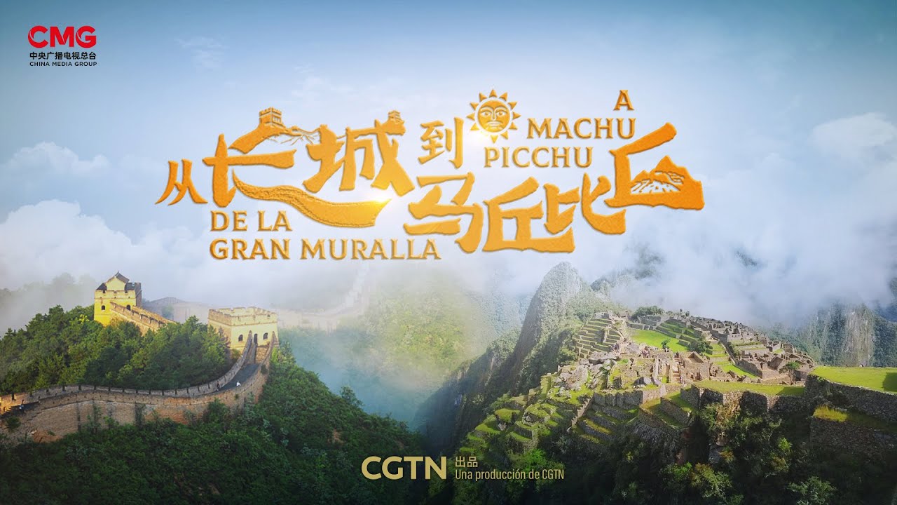 De la Gran Muralla a Machu Picchu | Documental de CGTN