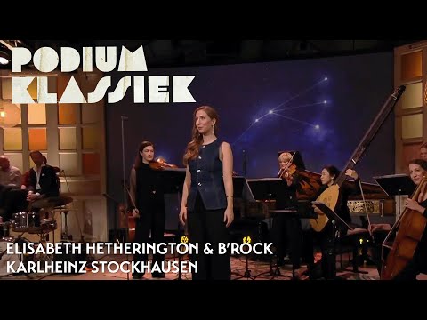 Elisabeth Hetherington & B’Rock - Karlheinz Stockhausen - Tierkreis: Scorpio | Podium Klassiek