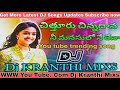Chitturu Chinnadana Dj Song 2023 My New Song Mixs By Dj Kranthi Sound And Mixs